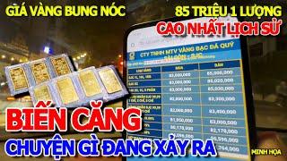 LỚN CHUYỆN RỒI - GIÁ VÀNG SJC 9999 TĂNG BUNG NÓC CAO NHẤT LỊCH SỬ - GẤP 10 LẦN TIỀN LƯƠNG CÔNG NHÂN