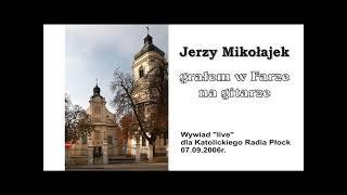 Jerzy Mikołajek - wywiad "live" dla Katolickiego Radia Płock