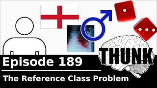 189. The Reference Class Problem | THUNK