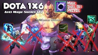 DOTA 1x6: Anti Mages (R) - The Ultimate Anti Spellcasters