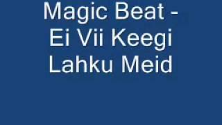 Magic Beat - Ei Vii Keegi Lahku Meid