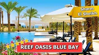 Erleben Sie Luxus pur im Reef Oasis Blue Bay Resort & Spa | Sharm El Sheikh 5*