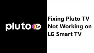 How to fix Pluto TV App Not Working on LG Smart TV ?