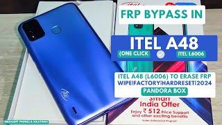 FRP BYPASS|REMOVE IN ITEL A48|ITEL L6006  WIPE|HARDRESET PIN|PATTERNPASSWORD UNLOCK|2024