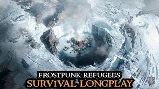 Frostpunk SURVIVAL Longplay HARDEST Setting - Refugees Playthrough From Scratch Gameplay