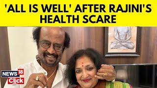 Rajinikanth's Wife Latha Shares Actor's Health Update Amid Hospitalisation: 'All Well' | N18G