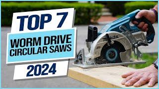 Top 7 Best Worm Drive Circular Saws 2024