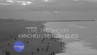 #Coversart - Live In Concert: Kancheli | Tiersen | Glass