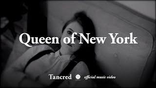 Tancred - Queen of New York [OFFICIAL MUSIC VIDEO]