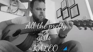 All the pretty girls  KALEO cover acoustic