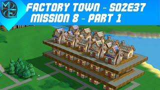 Factory Town - S02E37 - Mission 8 - Part 1