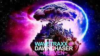 Wavetraxx & Dawnchaser - Heaven (Planet Traxx / Drizzly Music)
