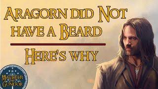 Aragorn Did NOT Have a Beard - Here's Why | Lord of the Rings Lore