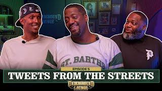 Tweets From The Streets EP.5 | The Underground Lounge Podcast