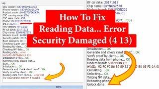 How To Fix | Reading Data... Error Security Damaged (4 13) Try downgrade modem if possible