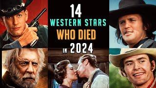 R.I.P.  Hollywood Western Stars Who Sadly Died in 2024 - A Memorial Tribute to The Westerners!