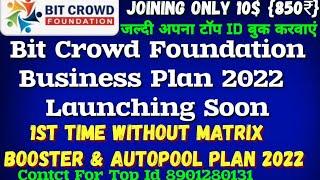 Bit Crowd Foundation Non Working Business Plan 2022  | 1st Time Without Matrix Booster & Autopool