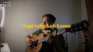 Tapi tahukah kamu - Dygta // (Cover) ahdanwahyudn_#cover #tapitahukahkamu #coverlagu #dygta