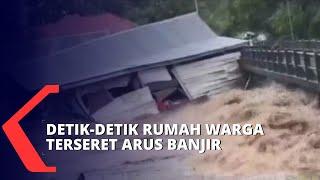 Detik-detik Dua Rumah Warga di Sulsel Terseret Arus Banjir