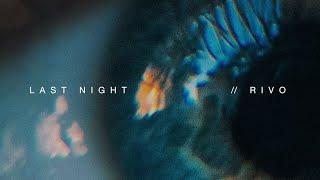 Rivo - Last Night (Official Audio)