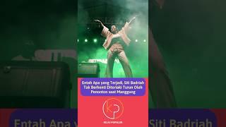 Momen Siti BadriahTak Berhenti Diteriaki Turun Oleh Penonton saat Manggung #beritaterkini