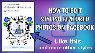 HOW TO EDIT STYLISH FEATURED PHOTOS ON FACEBOOK | TUTORIAL 2021