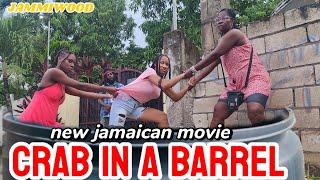 CRAB IN A BARREL    NEW JAMAICAN MOVIE 2025 //JAMMIWOOD//