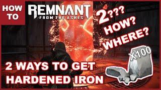 Remnant from the ashes Where to get hardened iron (PC Commentary)