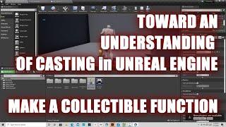 Toward an Understanding of Casting in Unreal Engine: Make A Collectible Character