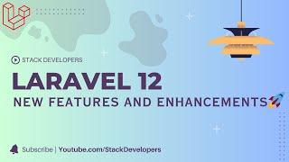 Laravel 12 Features & Updates – What's New in Laravel 12? (Must-Watch!) 