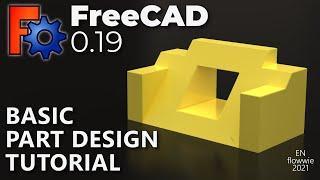 FreeCAD 0.19 - Basic Part Design Tutorial (English)