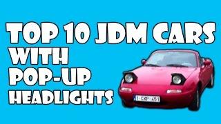 TOP 10 JDM Cars With Pop-Up Headlights