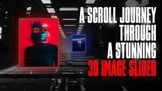 I Built a 3D Image Slider Inside a Tunnel That Reacts to Your Scroll