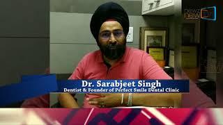 Dr. Sarabjeet Singh -The Perfect Smile Dental Clinic | NewZ New Chandigarh