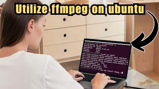 How to Install FFmpeg on Linux Mint or Ubuntu