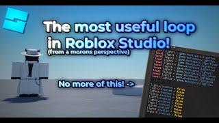 The most useful Roblox Studio loop (in my opinion)