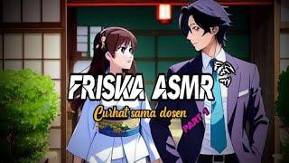 Friska Asmr  Selingkuh Sama Dosen || p1