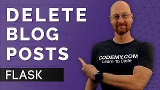 Delete Blog Posts - Flask Fridays #21