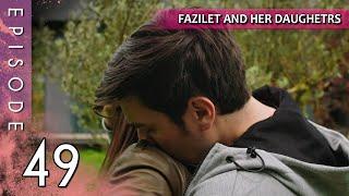 Fazilet and Her Daughters - Episode 49 (Long Episode) | Fazilet Hanim ve Kizlari