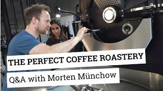 The perfect coffee roastery | Q&A with Morten Münchow