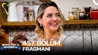 Memet Özer ile Mutfakta 457. Bölüm Fragmanı | Özge Şahin