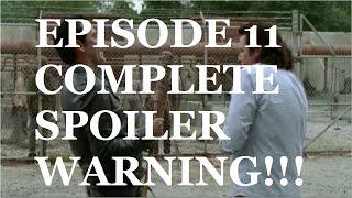 The Walking Dead Season 7 - Episode 11 - COMPLETE SPOILER WARNING!!!