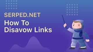 How to Disavow Links Using SERPed.net 