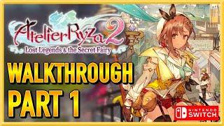 Atelier Ryza 2: Lost Legends & the Secret Fairy - Walkthrough - Gameplay - Let's Play - Part 1