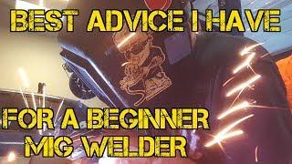 TFS: Best Advice for a Beginner MIG Welder