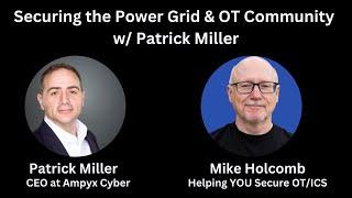 Securing the Power Grid and OT Community with Patrick Miller