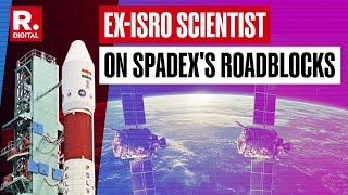 3 Metres Away, What's Stopping From SpaDex From Success? Ex-ISRO Scientist Explains