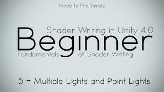 Multiple Lights - 5 Intro - Noob to Pro Unity Shader Writing in Unity 4 beginner