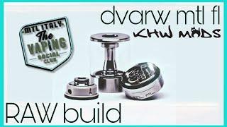 RAW BUILD - DVARW MTL FL by KHW MODS