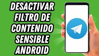 Como desactivar el filtro de contenido sensible en Telegram Android (GUÍA COMPLETA)